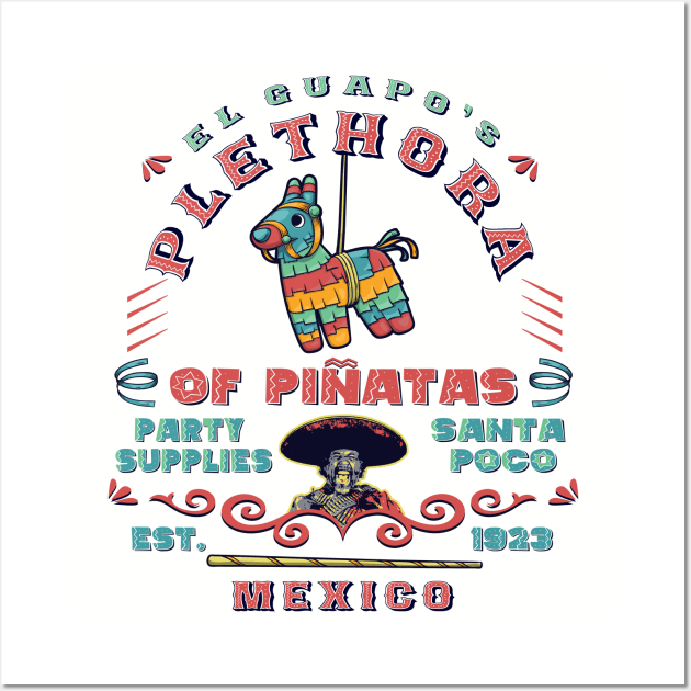 El Guapo's Plethora Of Piñatas Party Supplies Lts Wall Art by Alema Art